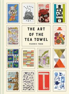Art Of The TeaTowel 100 Best Designs
